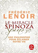 Broschiert Le miracle Spinoza : une philosophie pour éclairer notre vie von Frédéric Lenoir