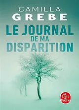Broschiert Le journal de ma disparition von Camilla Grebe