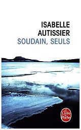 Couverture cartonnée Soudains, seuls de Isabelle Autissier