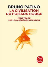 Broschiert La civilisation du poisson rouge : petit traité sur le marché de l'attention von Bruno Patino