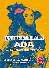 Broschiert Ada ou La beauté des nombres : Lovelace, la pionnière de l'informatique von Catherine Dufour