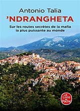 Broché 'Ndrangheta : sur les routes secrètes de la mafia la plus puissante au monde de Antonio Talia