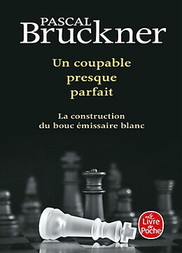 Broché Un coupable presque parfait : la construction du bouc émissaire blanc de Pascal Bruckner