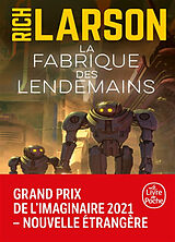 Broché La fabrique des lendemains de Rich Larson