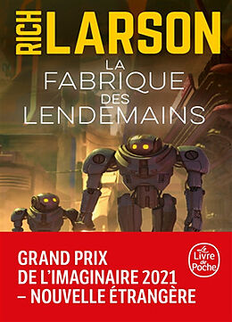 Broché La fabrique des lendemains de Rich Larson