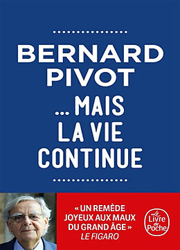 Broschiert .. mais la vie continue von Bernard Pivot