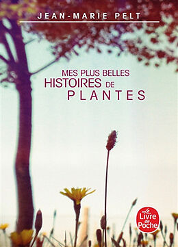 Broché Mes plus belles histoires de plantes de Jean-Marie Pelt