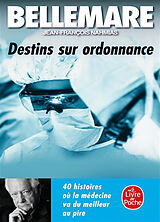 Broché Destins sur ordonnance : 40 histoires où la médecine va du meilleur au pire de Pierre ;Nahmias, Jean-François Bellemare