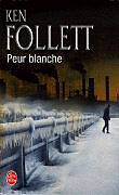 Broché Peur blanche de Ken Follett