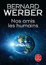 Broschiert Nos amis les humains : théâtre von Bernard Werber