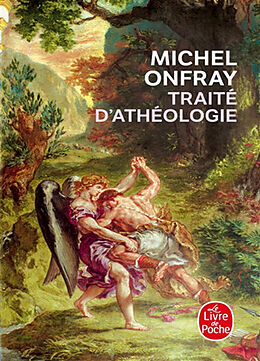 Broschiert Traité d'athéologie : physique de la métaphysique von Michel Onfray