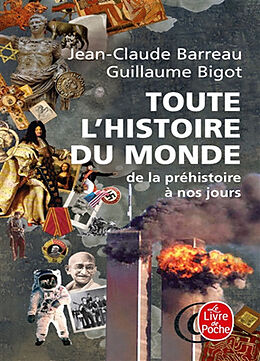 Broché Toute l'histoire du monde : de la préhistoire à nos jours de Jean-Claude (1933-....);Bigot, Guillaume (1969-....) Barreau