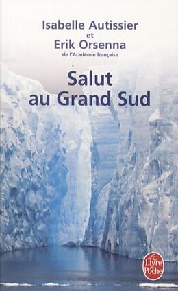 Broché Salut au Grand Sud de Erik ;Autissier, Isabelle Orsenna