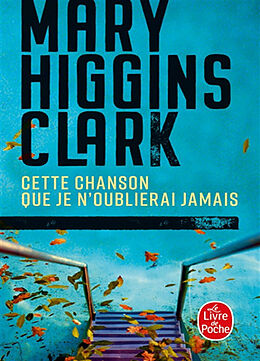 Broché Cette chanson que je n'oublierai jamais de Mary Higgins Clark