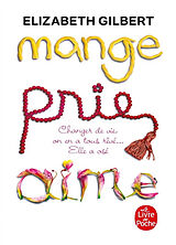 Kartonierter Einband Mange, Prie, Aime von Elizabeth Gilbert