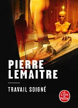 Broschiert La trilogie Verhoeven. Vol. 1. Travail soigné von Pierre Lemaitre