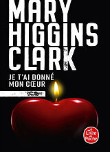 Broché Je t'ai donné mon coeur de Mary Higgins (1927-2020) Clark