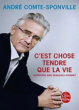 Broschiert C'est chose tendre que la vie : entretiens avec François L'Yvonnet von André Comte-Sponville