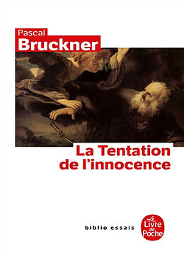 Broché La tentation de l'innocence de Pascal Bruckner