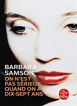 Broché On n'est pas sérieux quand on a dix-sept ans : document de Barbara (1975-....) Samson