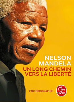 Broché Un long chemin vers la liberté : l'autobiograhie de Nelson Mandela