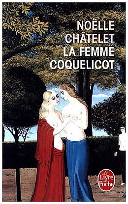 Broché La femme coquelicot de Noëlle (1944-....) Châtelet