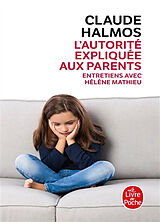 Broschiert L'autorité expliquée aux parents : entretiens avec Hélène Mathieu von Hélène ;Halmos, Claude Mathieu