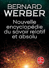 Broché Nouvelle encyclopédie du savoir relatif et absolu de Bernard Werber