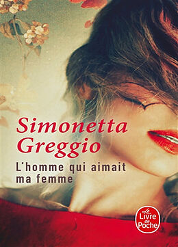 Broché L'homme qui aimait ma femme de Simonetta (1961-....) Greggio