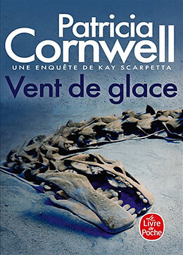 Broché Une enquête de Kay Scarpetta. Vent de glace de Patricia (1956-....) Cornwell