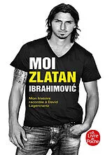 Broschiert Moi, Zlatan Ibrahimovic : mon histoire racontée à David Lagercrantz von Zlatan Ibrahimovic