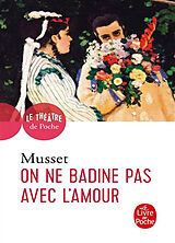 Broché On ne badine pas avec l'amour : proverbe de Alfred de Musset