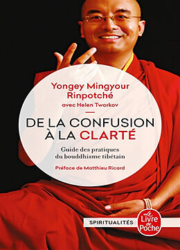 Broché De la confusion à la clarté : guide des pratiques du bouddhisme tibétain de Helen Yongey Mingyur; Tworkov