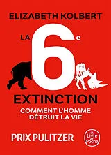 Broschiert La sixième extinction : comment l'homme détruit la vie von Elizabeth Kolbert