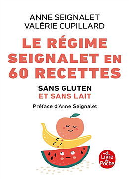 Broché Le régime Seignalet en 60 recettes : sans gluten et sans lait de Anne; Cupillard, Valérie Seignalet