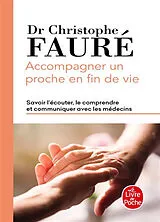 Broschiert Accompagner un proche en fin de vie : savoir l'écouter, le comprendre et communiquer avec les médecins von Christophe Fauré
