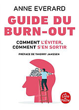 Broché Guide du burn-out : comment l'éviter, comment en sortir de Anne Everard