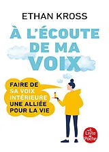 Broschiert A l'écoute de ma voix : faire de sa voix intérieure une alliée pour la vie von Ethan Kross