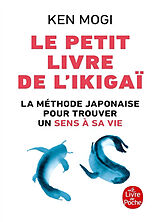 Broché Le petit livre de l'ikigaï : la méthode japonaise pour trouver un sens à sa vie de Ken'ichiro Mogi