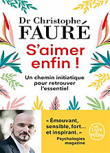 Broschiert S'aimer enfin ! : un chemin initiatique pour retrouver l'essentiel von Christophe Fauré