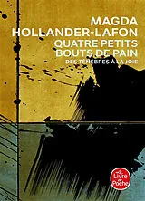 Broschiert Quatre petits bouts de pain : des ténèbres à la joie von Magda Hollander-Lafon