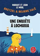 Broschiert Bretzel & beurre salé. Vol. 1. Une enquête à Locmaria von Margot; Le Moal, Jean Le Moal