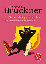 Broché Le sacre des pantoufles : du renoncement au monde de Pascal Bruckner