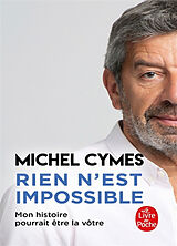 Broché Rien n'est impossible : mon histoire pourrait être la vôtre de Michel Cymes