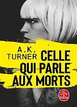 Broschiert Celle qui parle aux morts von A.K. Turner