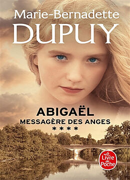 Broché Abigaël : messagère des anges. Vol. 4 de Marie-Bernadette Dupuy