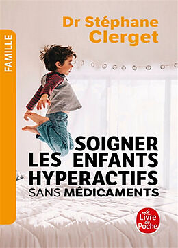 Broché Soigner les enfants hyperactifs sans médicaments de Stéphane Clerget