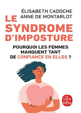 Broché Le syndrome d'imposture : pourquoi les femmes manquent tant de confiance en elles ? de Elisabeth; Montarlot, Anne de Cadoche