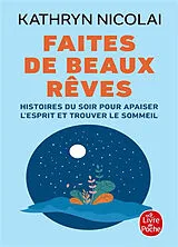 Broschiert Faites de beaux rêves : histoires du soir pour apaiser l'esprit et trouver le sommeil von Kathryn Nicolai
