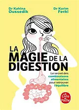 Broschiert La magie de la digestion : le secret des combinaisons alimentaires pour retrouver l'équilibre von Kahina; Ferhi, Karim Oussedik-Ferhi